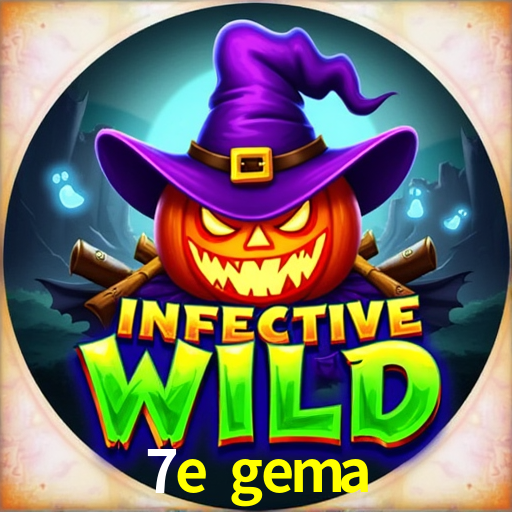 7e gema,7e.gema